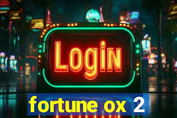 fortune ox 2